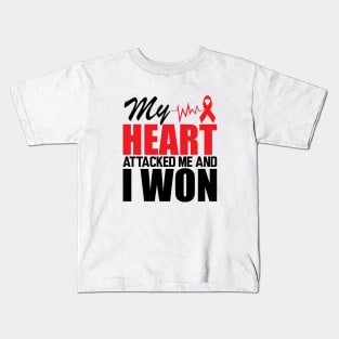 My heart attacked me and I won Kids T-Shirt